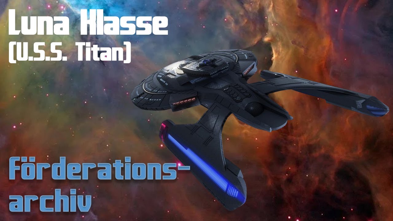 Föderationsarchiv - Raumschiffe: Luna Klasse - U.S.S. Titan