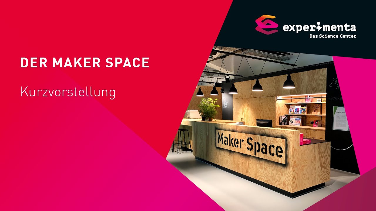 Der Maker Space | Kurzvorstellung