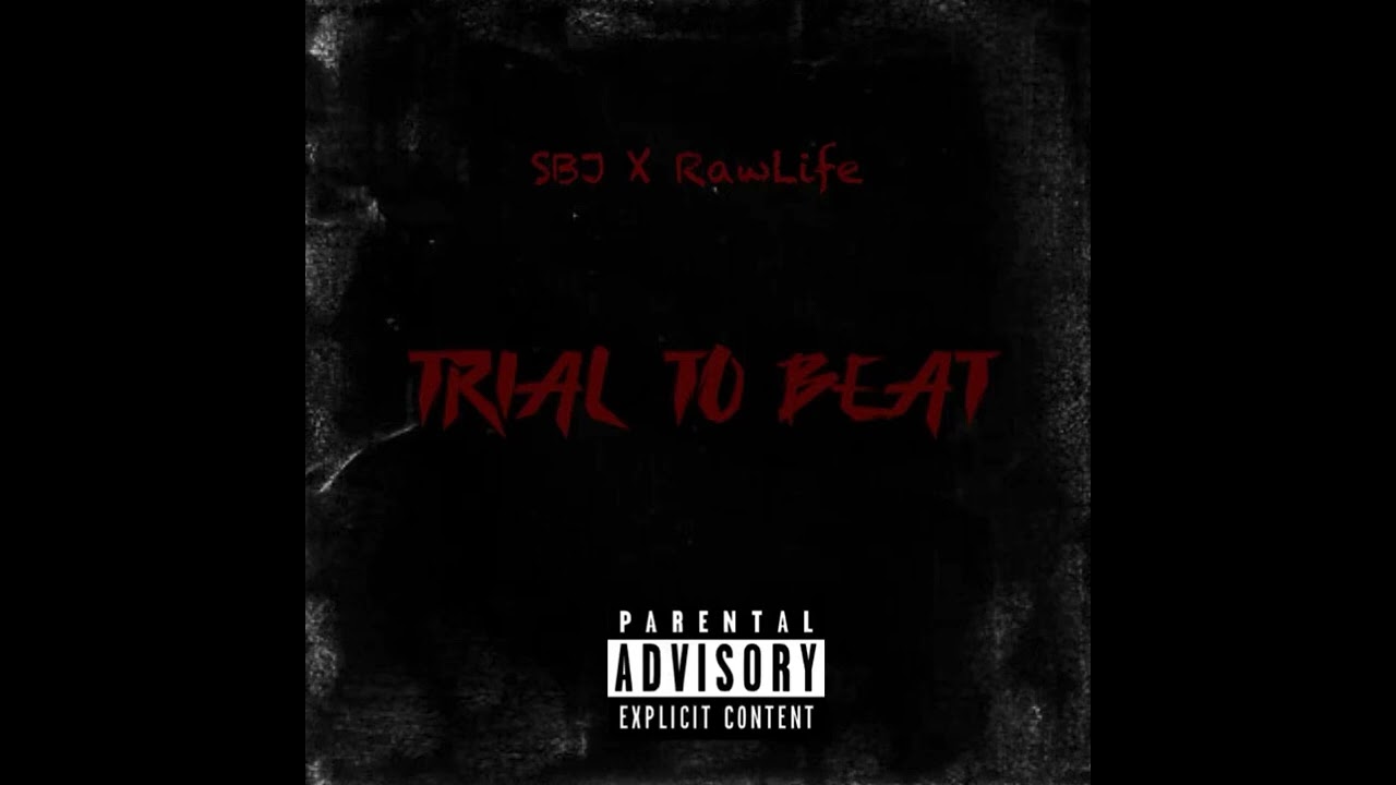 SBJ x RawLife - Trial To Beat [Official Audio]