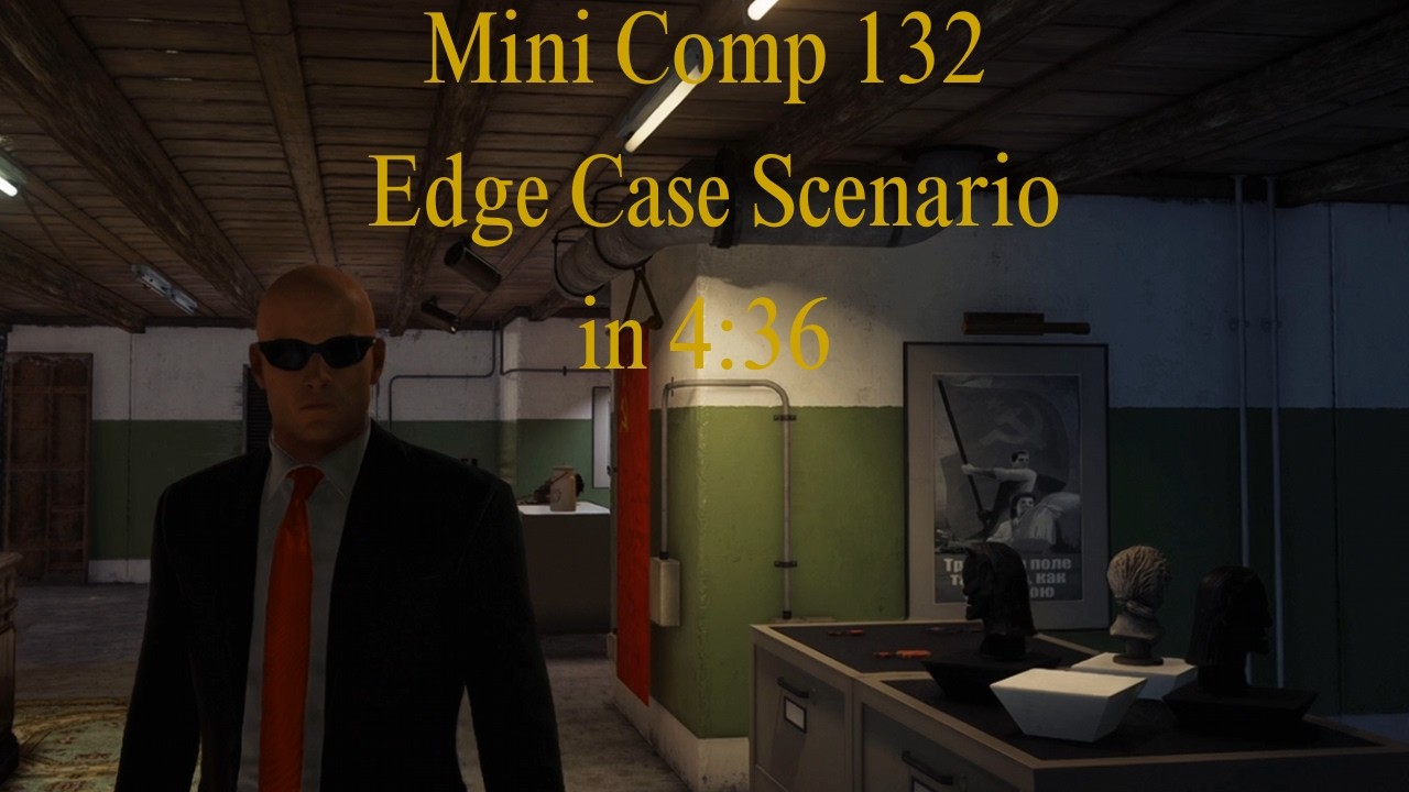 Mini Comp 132 - Edge Case Scenario in 4:36 - Hitman: World Of Assassination