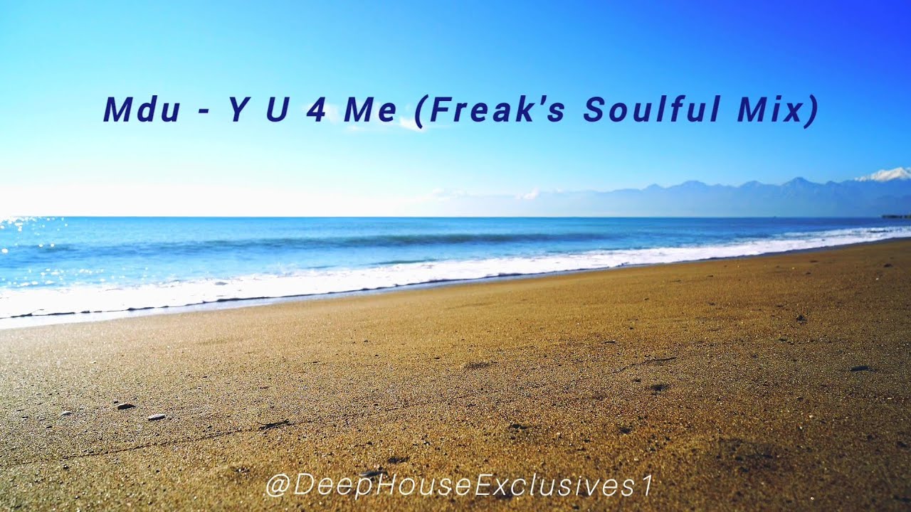 Mdu - Y U 4 Me (Freak's Soulful Mix)