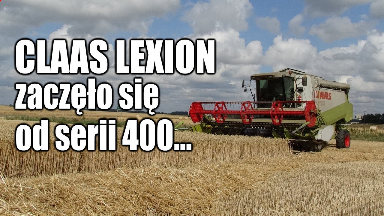 CLAAS LEXION &ndash; zaczęło się od serii 400... ( żniwa 2019 )