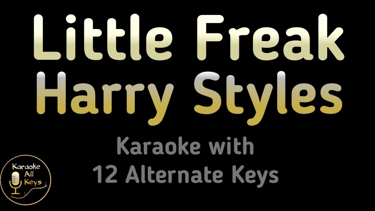 Little Freak Karaoke - Harry Styles Instrumental Lower Higher Female Original Key