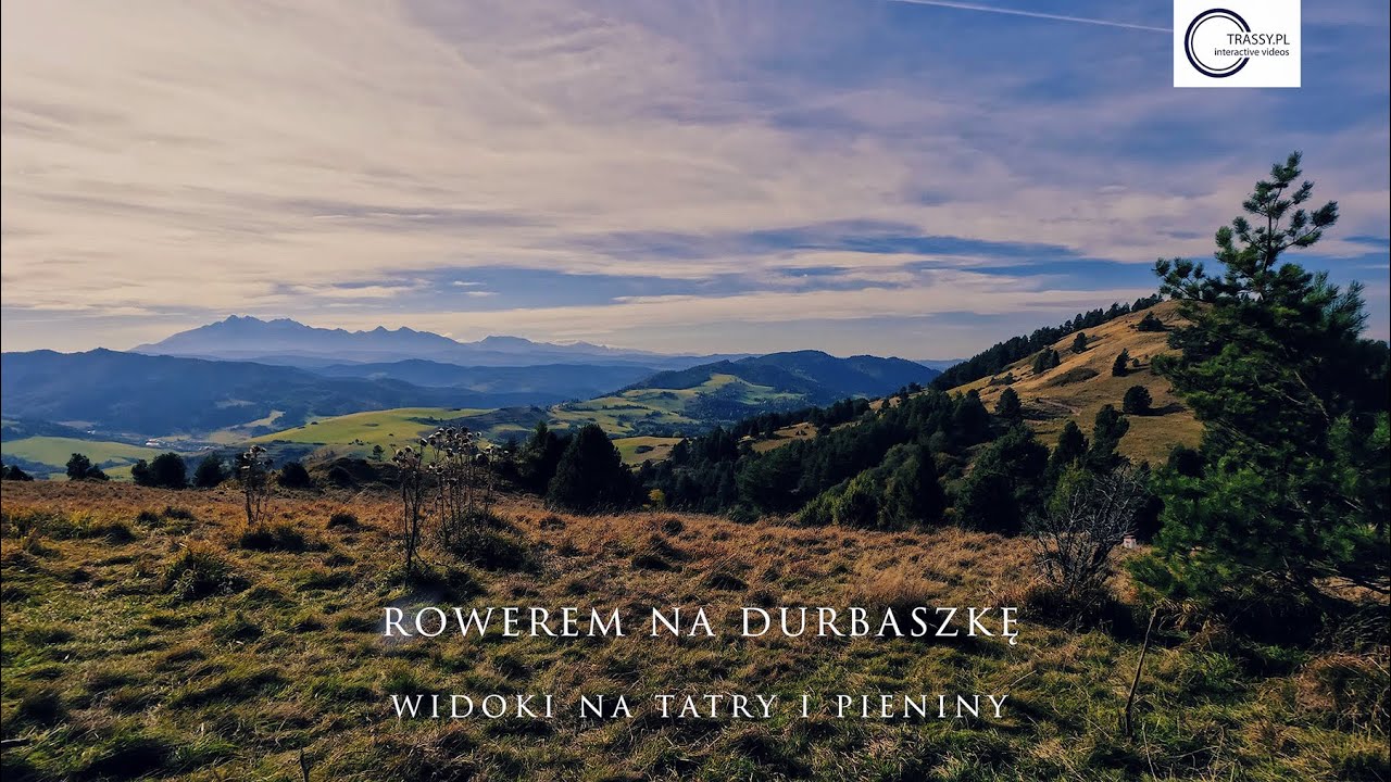 Rowerem na Durbaszkę. Widoki na Tatry i Pieniny