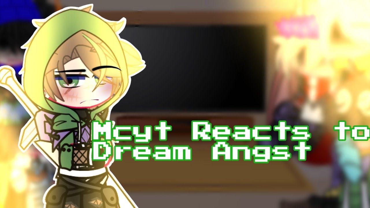 ♡Mcyt Reacts to Dream Angst♡ ♤Read the desc♤
