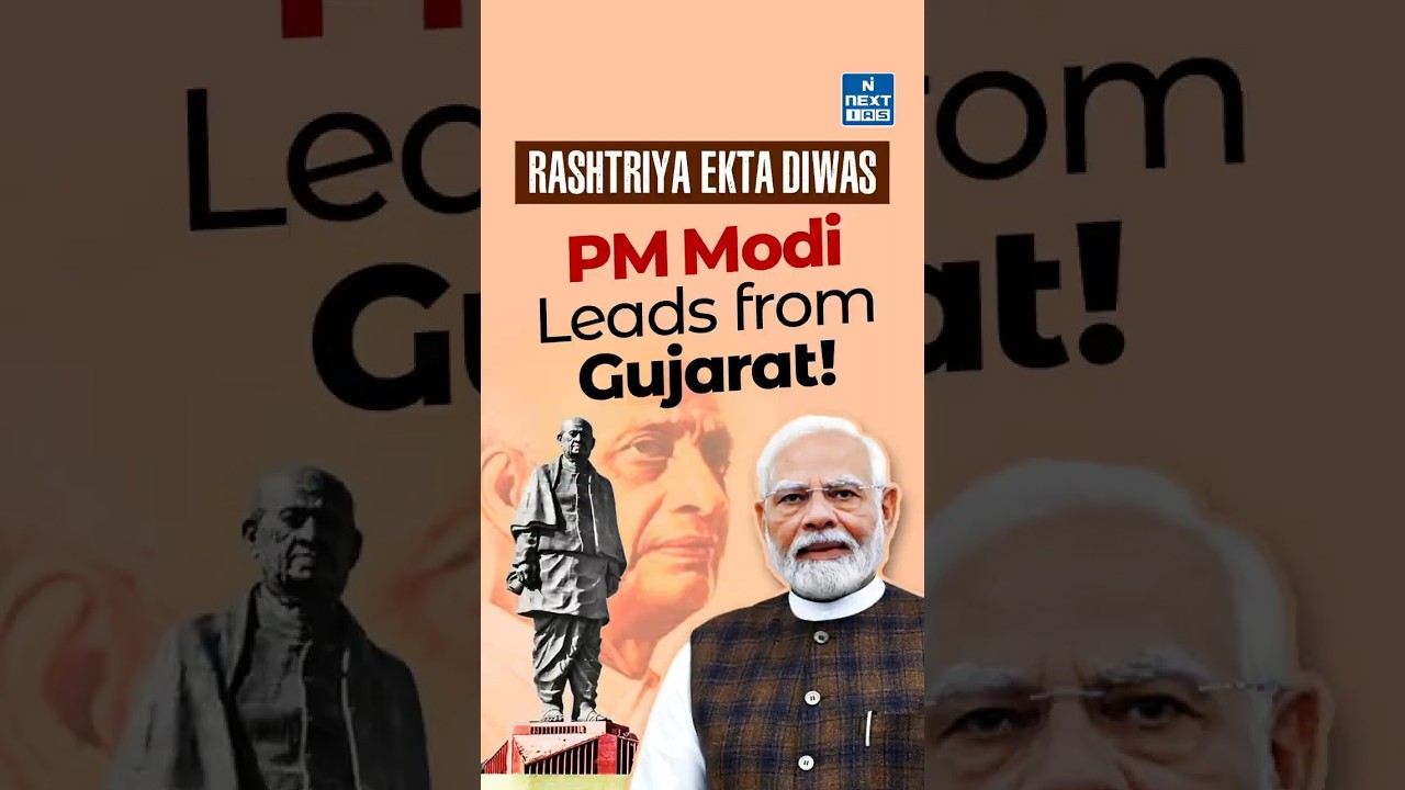 PM Modi&rsquo;s Gujarat Visit: Celebrating Rashtriya Ekta Diwas 2025 | NEXT IAS