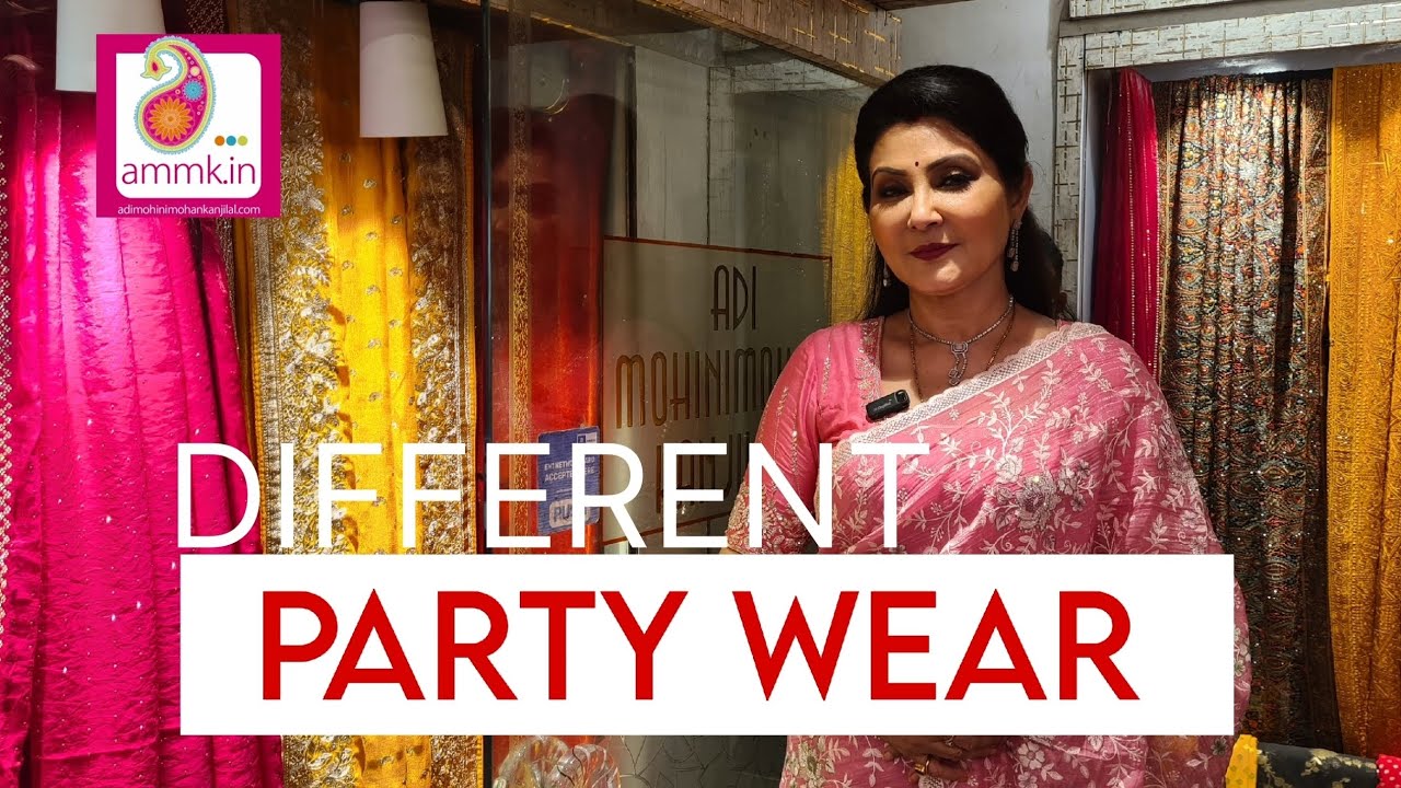 Different Party Wear Collections from Adi Mohini Mohan Kanjilal