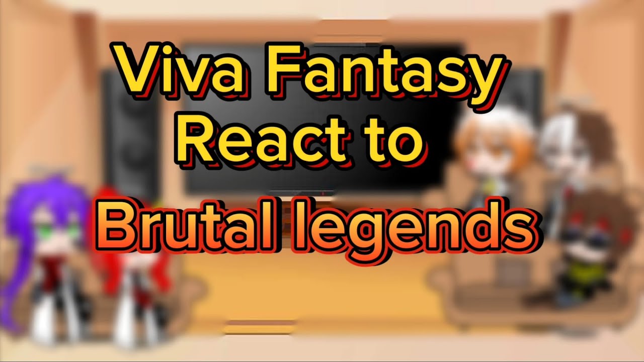 Viva Fantasy react to brutal legends [gacha club] Indonesia |No part