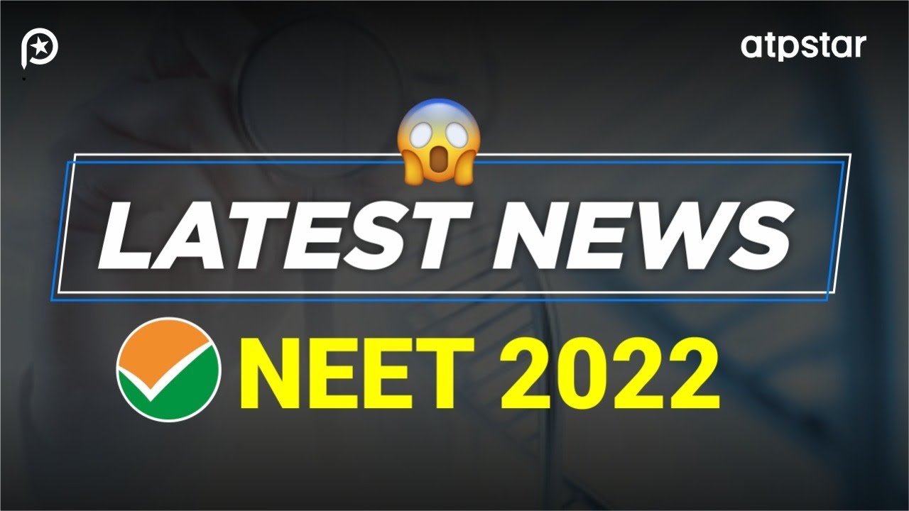 Latest News: NEET 2022 Exam date?  ATP STAR Kota