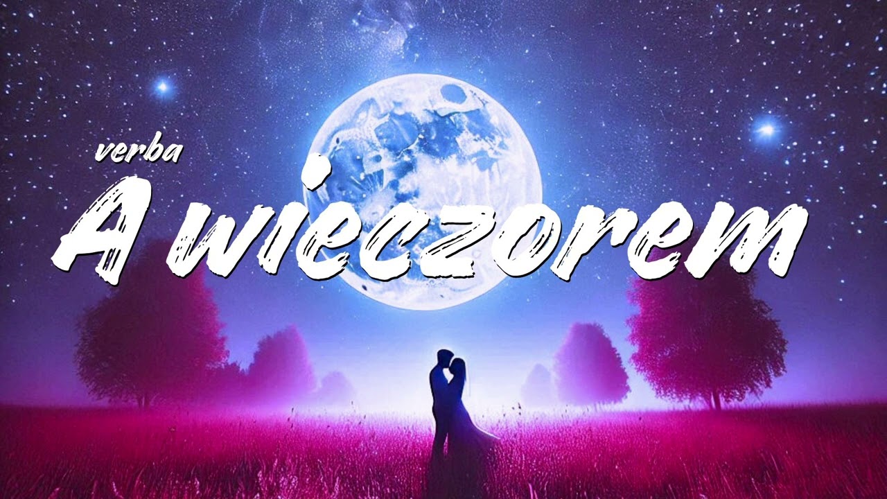 Verba - A wieczorem ( Nowość 2025 )