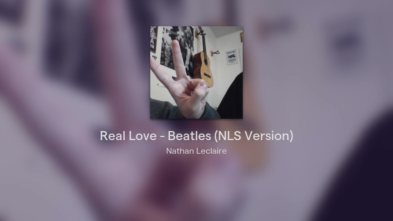 Real Love - Beatles (NLS Version)
