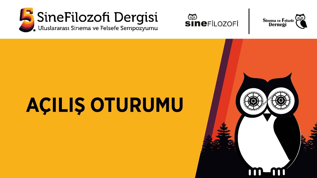 Açılış Oturumu| 5. Uluslararası Sinema ve Felsefe Sempozyumu