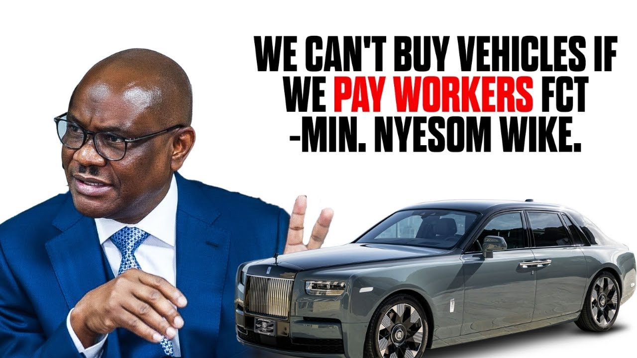 We can't buy vehicles if we pay workers Fct Min,Nyesom Wike