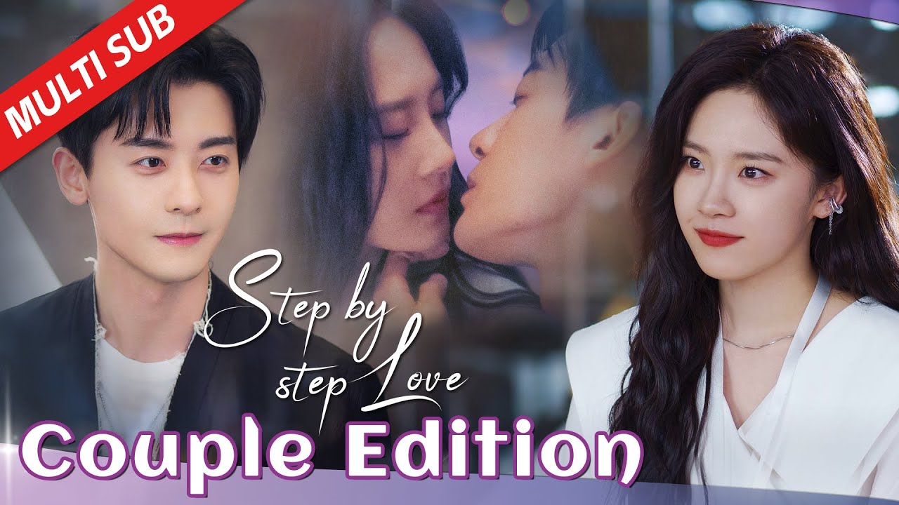 COUPLE EDITION: The Arrogant CEO Meets the Neglected Heiress | Step by Step Love 步步倾心