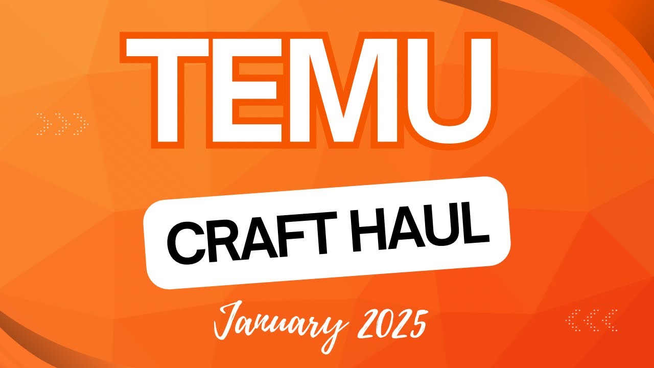 HUGE TEMU CRAFT HAUL: January 2025