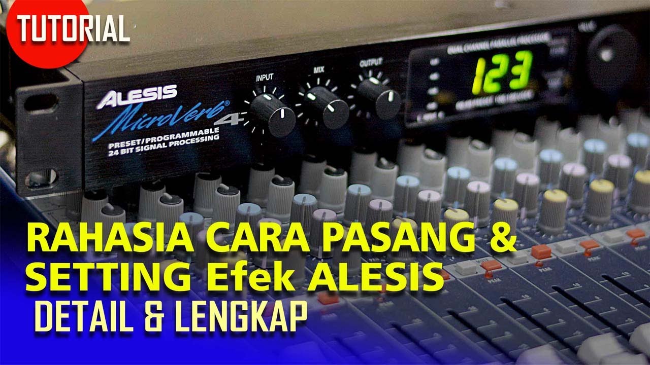 Cara PASANG Efek ALESIS ke MIXER,  hrg 600RB an FITUR, dan TESTING