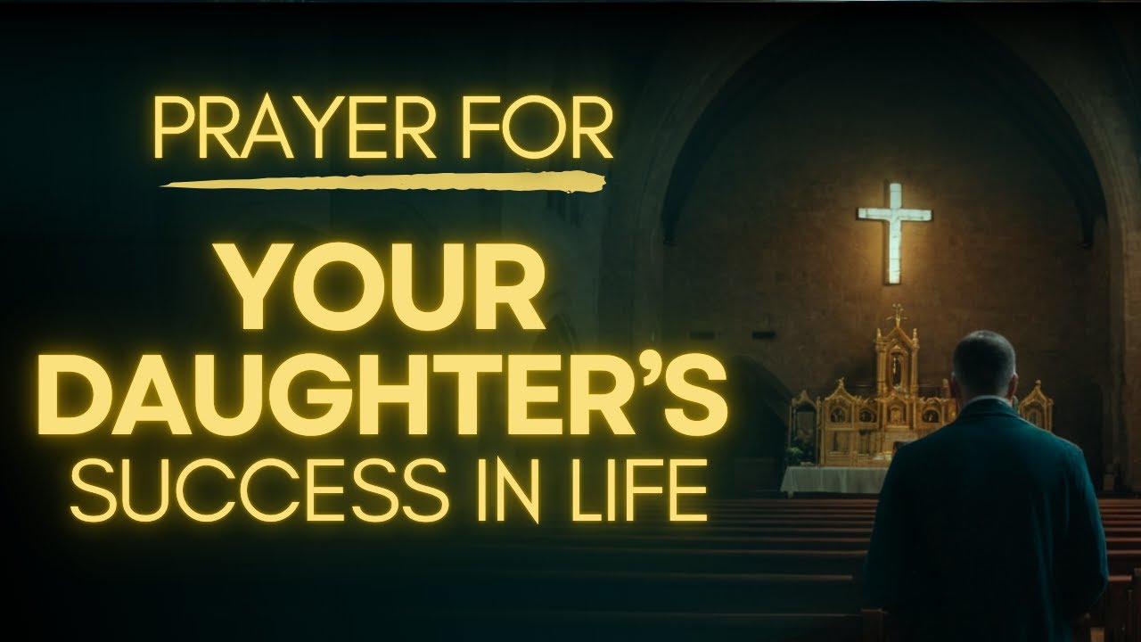Prayer for Daughter's Success and Confidence | Powerful Prayer For Daughter