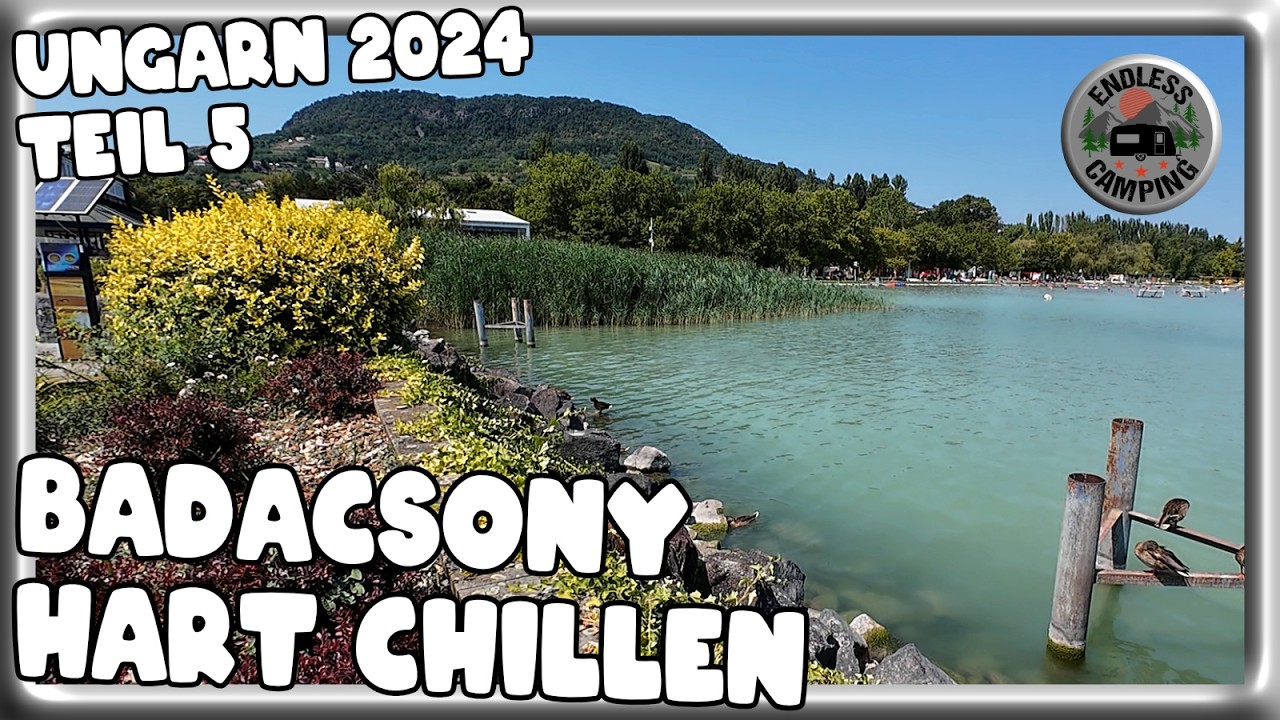 Balaton Badacsony | Ungarn Sommer Urlaub 2024 | Wohnwagen Camping Urlaub Teil 5 - Vlog