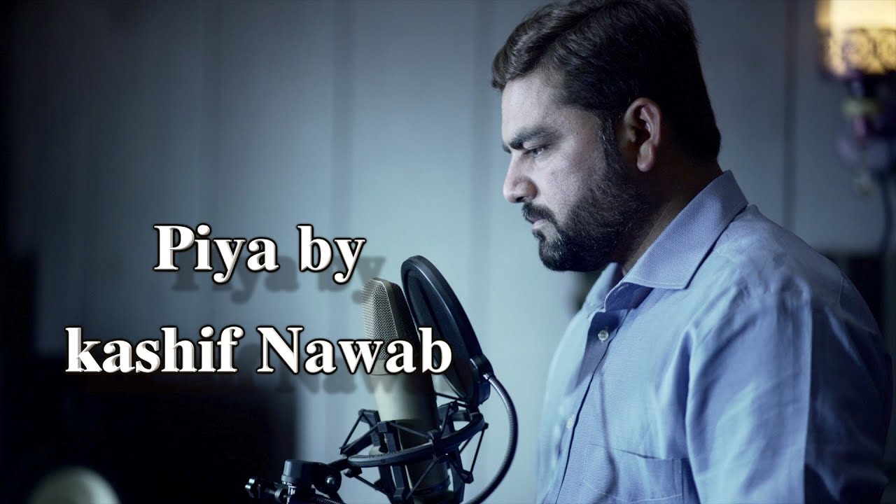 Piya by Kashif Nawab, Presented by Arshad Ali Studio