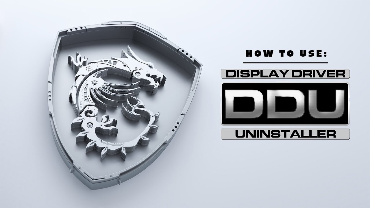 How to use Display Driver Uninstaller (DDU) | MSI