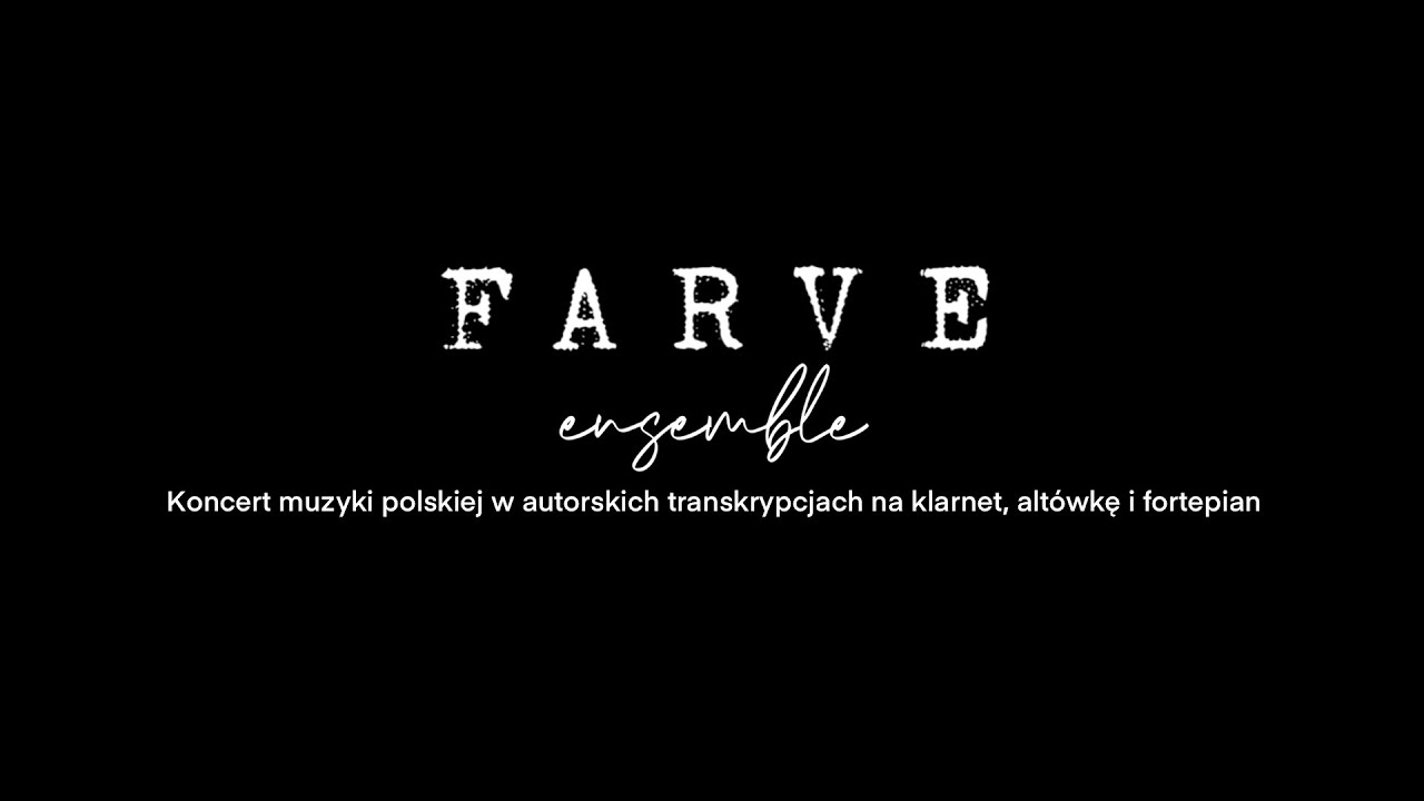 Farve Ensemble - Koncert muzyki polskiej (Lessel, Stolpe, Chopin) na klarnet, alt&oacute;wkę i fortepian