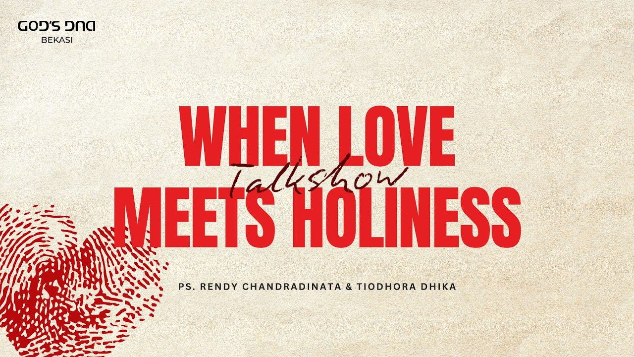 Talkshow God's DNA Bekasi - When LOVE Meets Holiness