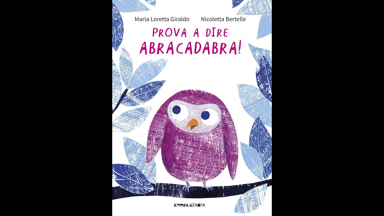 La Biblioteca di Daniela: Prova a dire abracadabra!, di Maria Loretta Giraldo e Nicoletta Bertelle