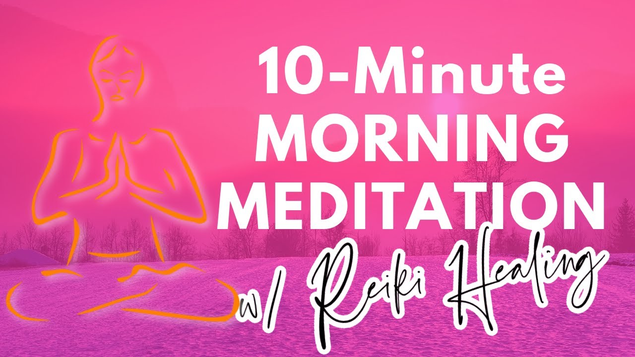 ☀️10 Minute Morning Meditation & Energy Healing ☀️for Positive Energy, Clearing & Protection