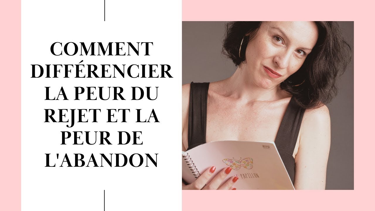 Difference entre Peur du Rejet et Peur de l'Abandon (et comment s'en libérer) ✨