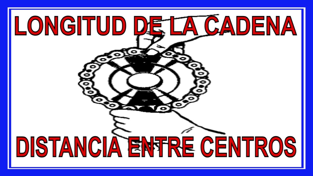COMO CALCULAR LA LONGITUD DE CADENA Y DISTANCIA ENTRE CENTROS