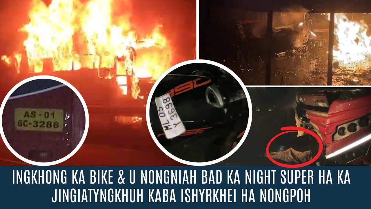 INGKHONG KA BIKE & U NONGNIAH BAD KA NIGHT SUPER HA KA JINGIATYNGKHUH KABA ISHYRKHEI HA NONGPOH