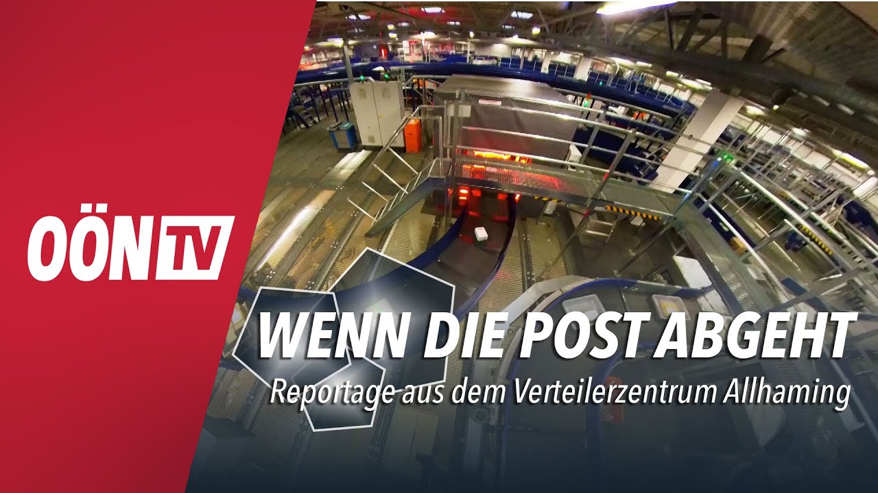 Wenn im Verteilerzentrum Allhaming die Post abgeht