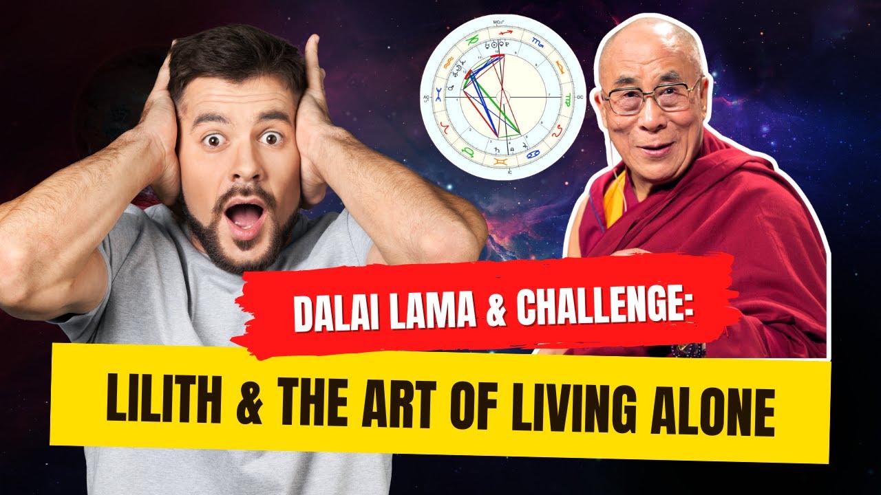 Dalai Lama Takes the Astrology Challenge: Living Alone with Lilith