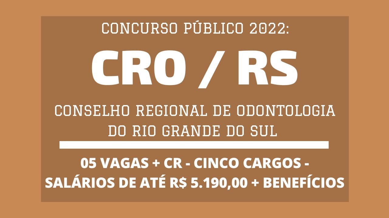 Publicado Edital Concurso do CRO / RS - 2022: s&atilde;o 05 vagas e CR - N&iacute;veis M&eacute;dio, T&eacute;cnico e Superior