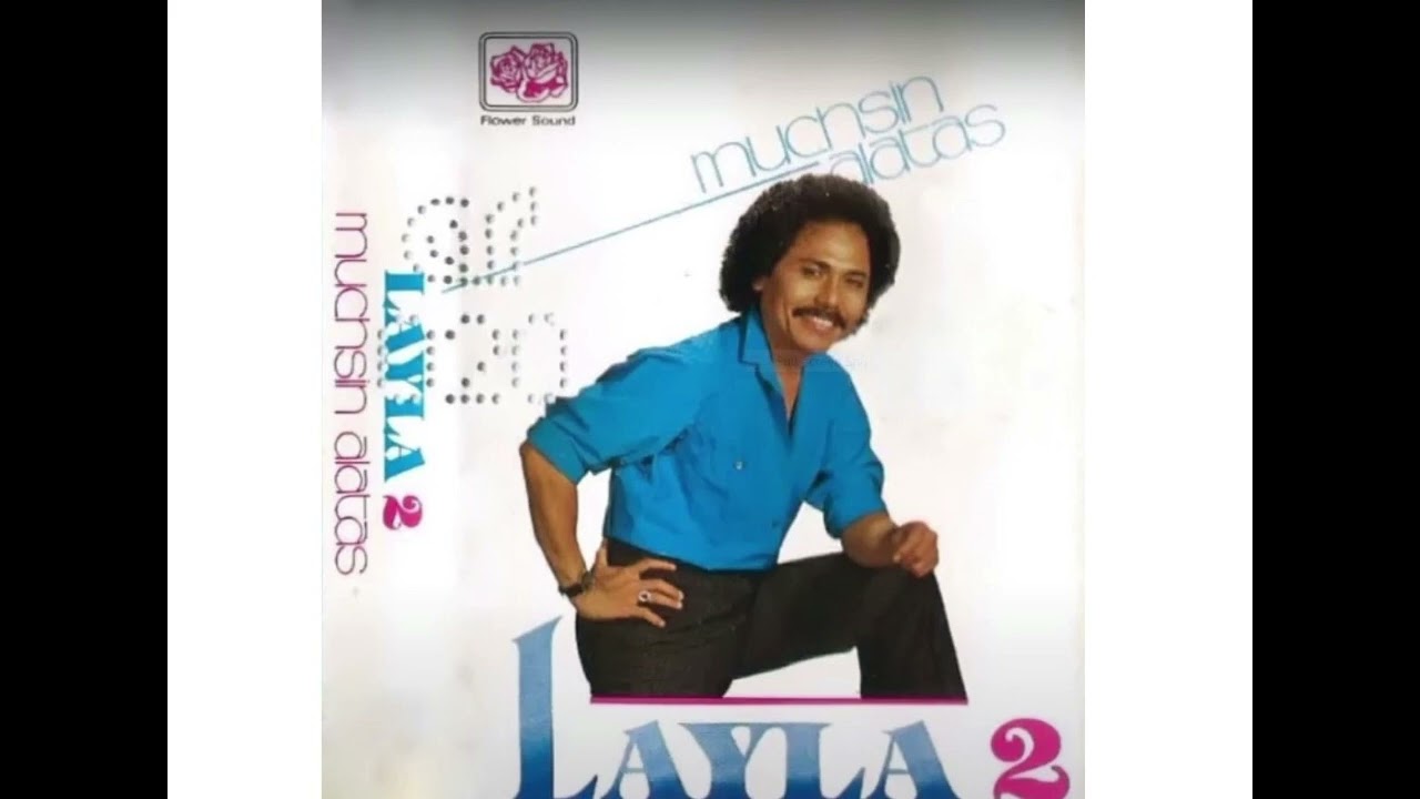 01. Layla 2 , Seteguh Karang , Lagi Lagi Ku Coba - Muchsin Alatas