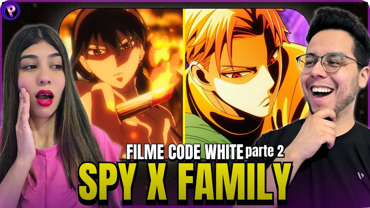 LOID E YOR MITARAM MUITO! REACT SPY X FAMILY FILME CODE WHITE DUBLADO
