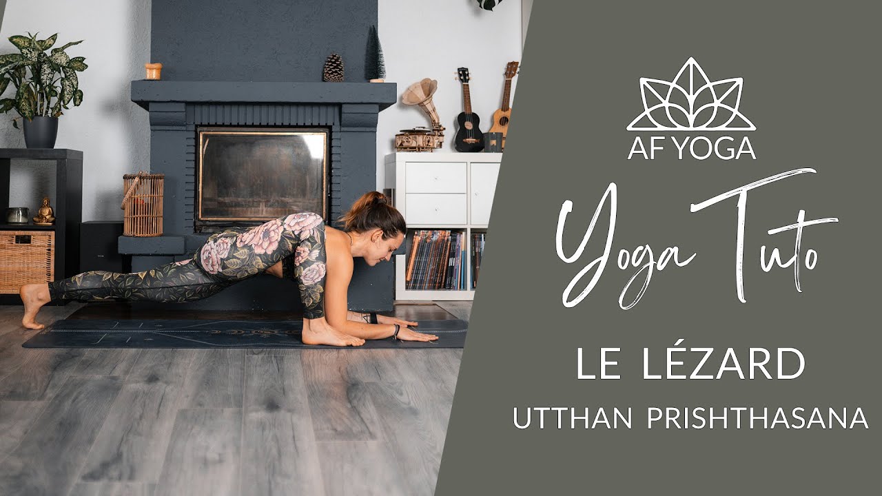 Yoga Tuto | Comment faire Le lézard ou Utthan Prishthasana en yoga ?