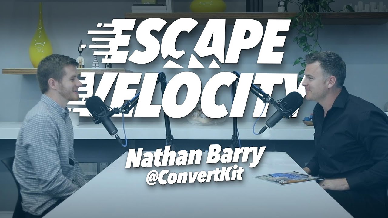 Личный путь основателя SaaS с Натаном @ ConvertKit.com &mdash; шоу Escape Velocity №8