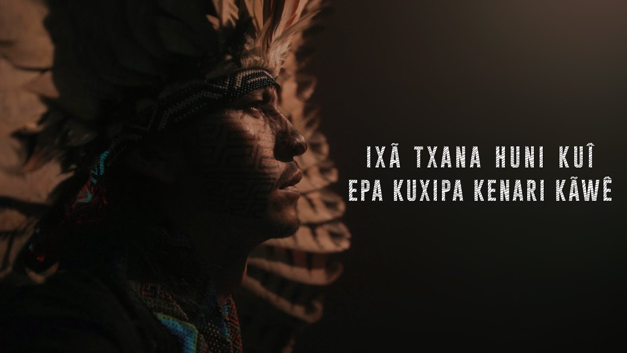 EPA KUXIPA KENARI KÃWÊ (cantado por Ixã Txana Huni Kuî)
