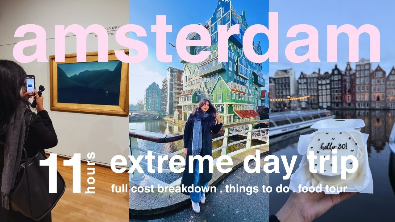 11 HOURS  EXTREME DAY TRIP TO AMSTERDAM | full cost breakdown, viral food spots, things to do & more