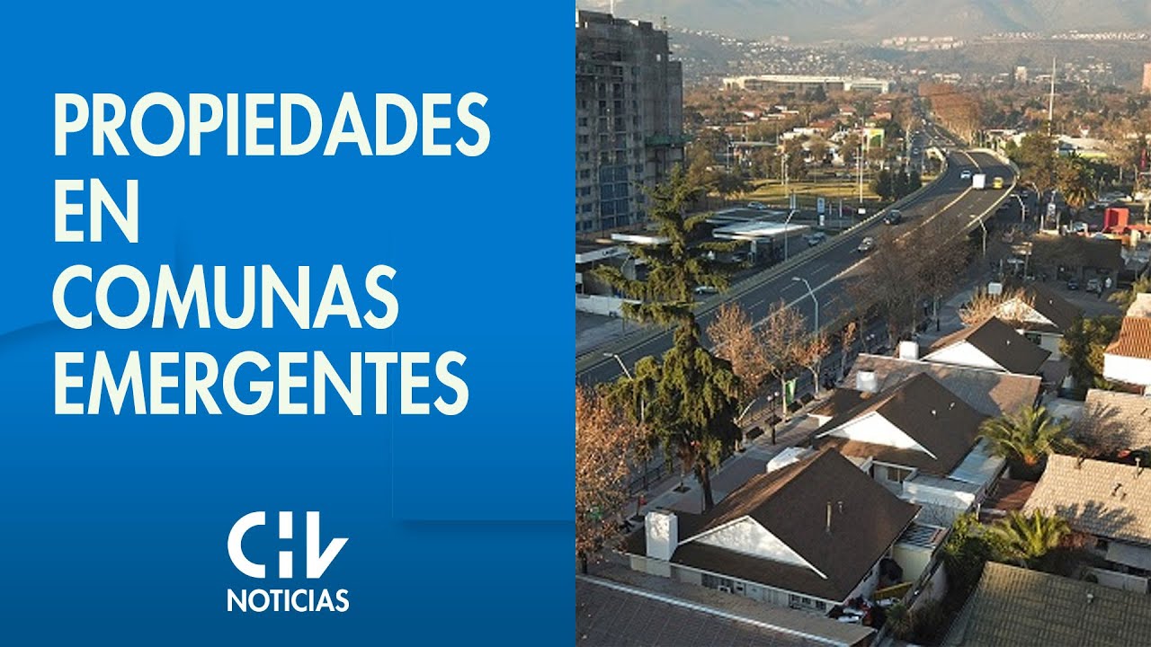 Aumenta el precio de las propiedades en las comunas emergentes de la RM