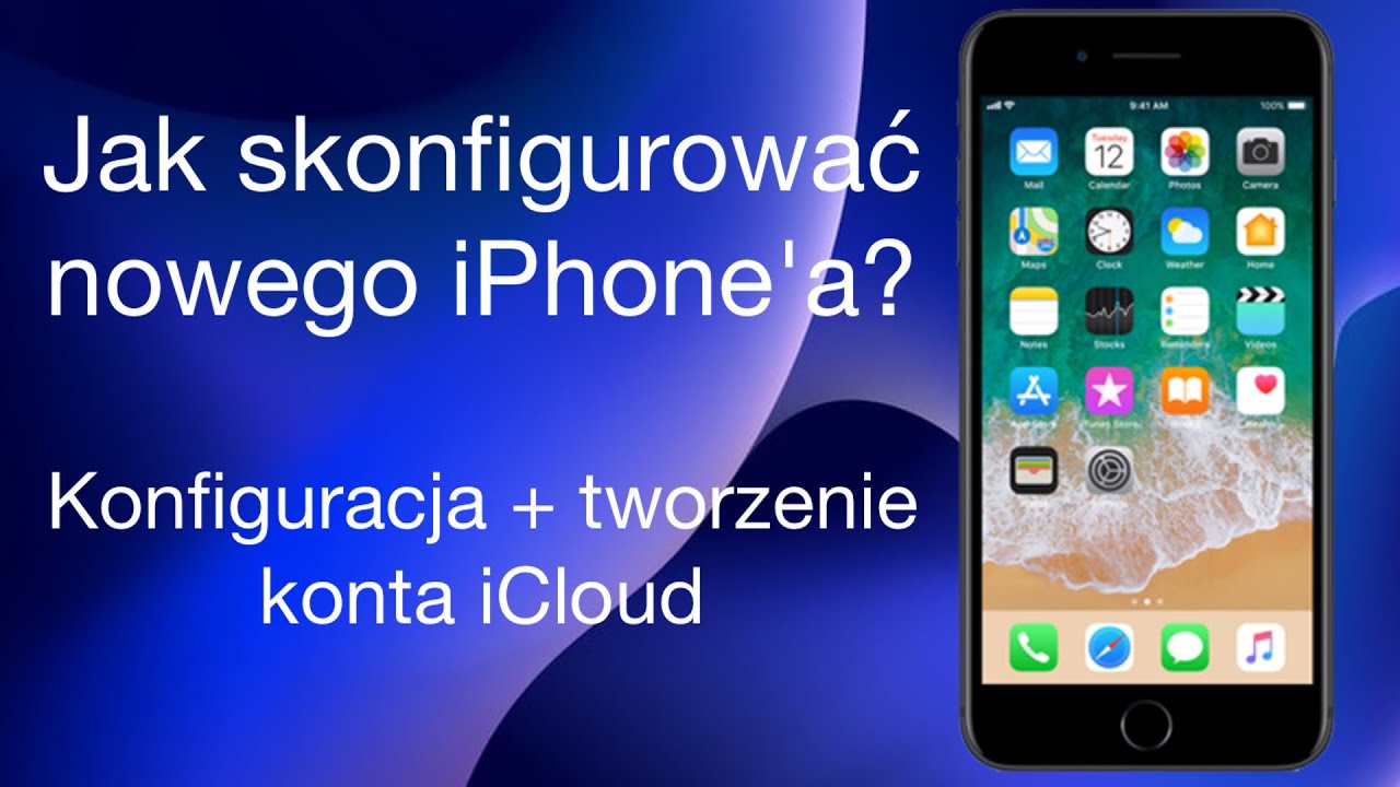 Jak skonfigurować nowego iPhone'a? oraz tworzenie nowego iCloud.