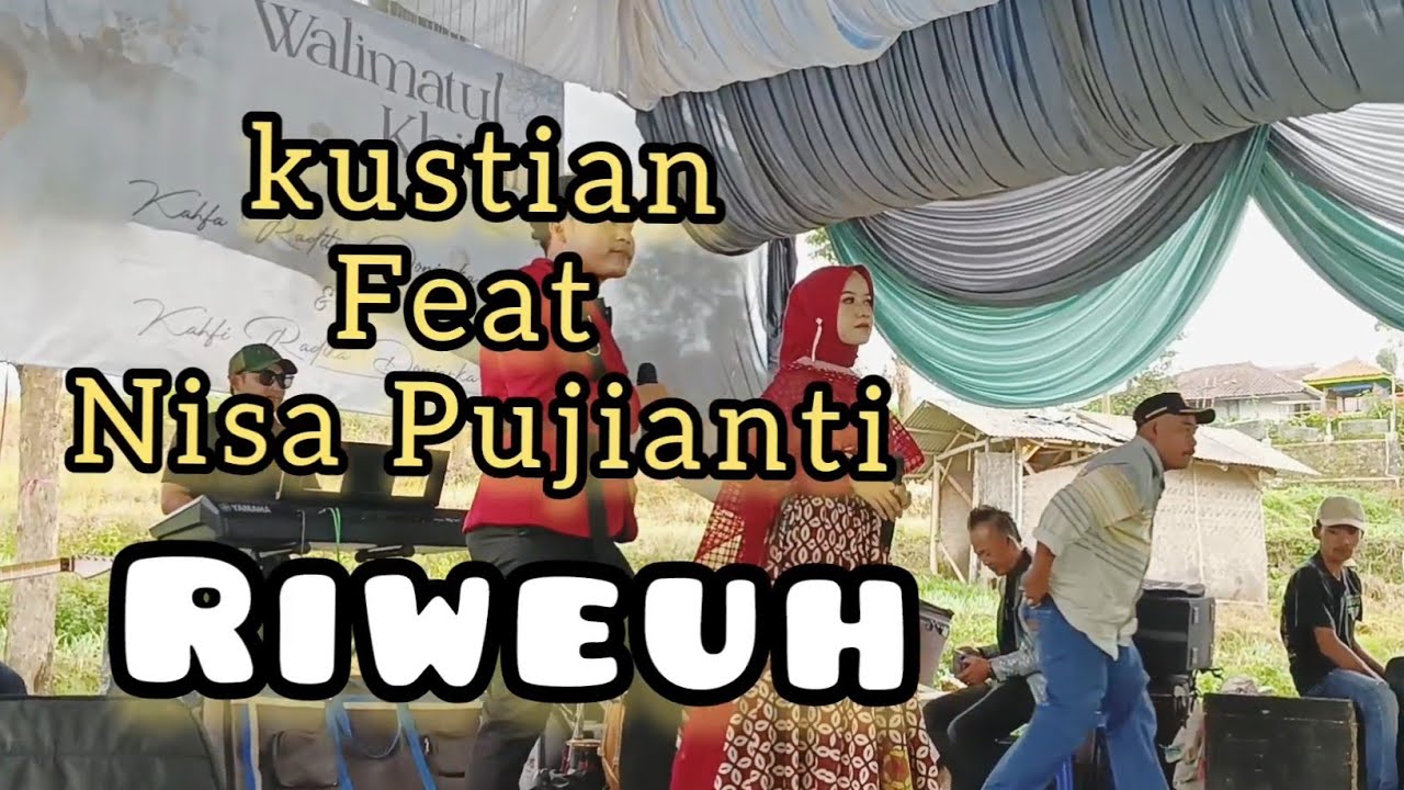 riweuh | kustian budak jalanan Feat Nisa pujianti