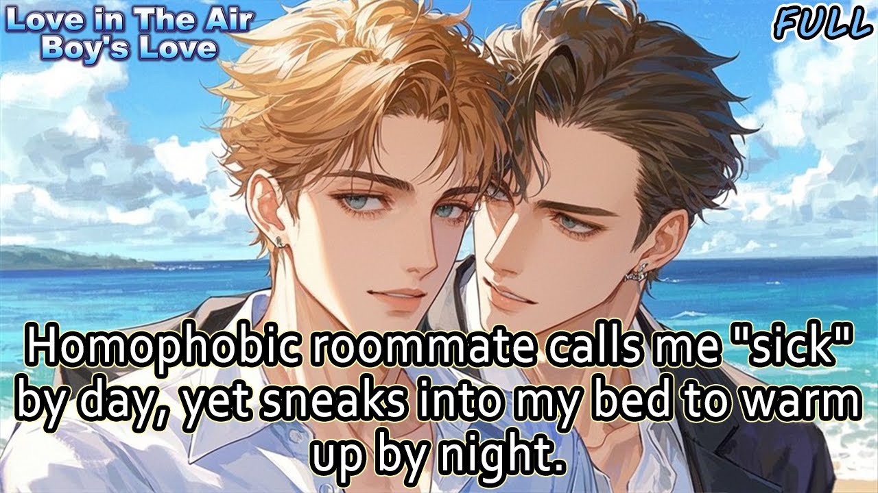 【BL】Homophobic roommate calls me 