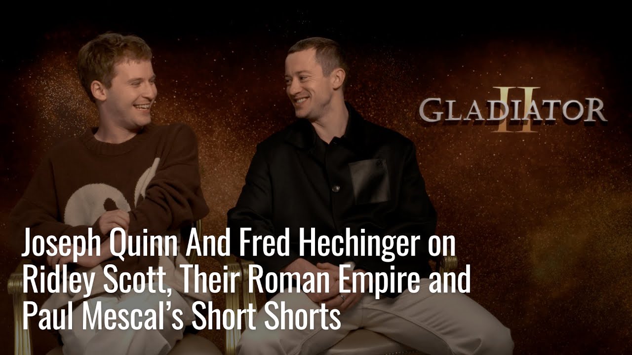 Joseph Quinn And Fred Hechinger on Ridley Scott, Their Roman Empire and Paul Mescal’s Short Shorts
