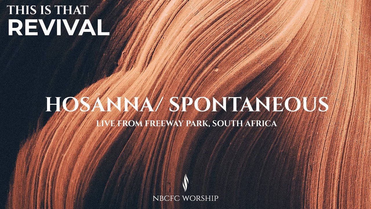 Hosanna Spontaneous | NBCFC Worship | Revival live worship