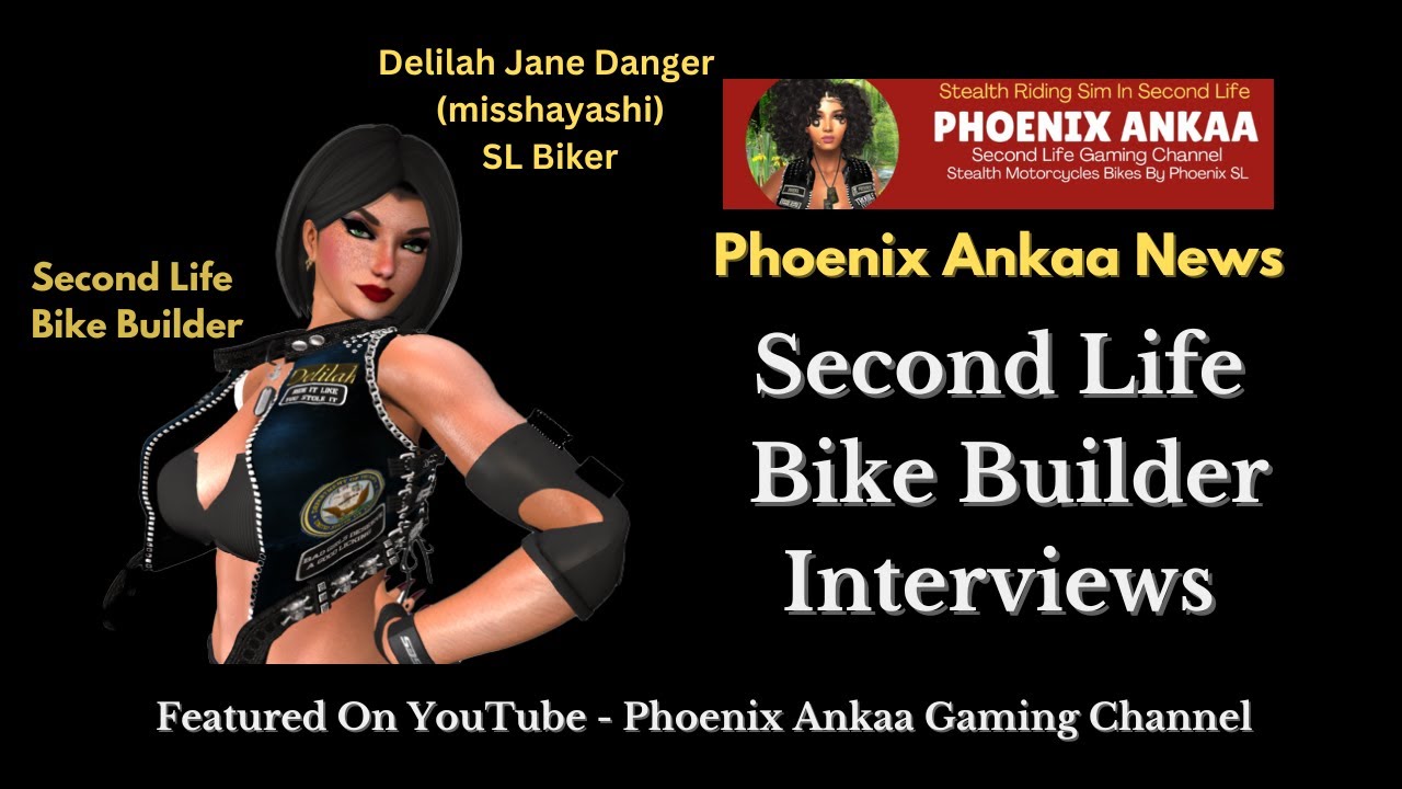 Phoenix Ankaa News -  Second Life Bike Builder's Interviews Delilah Jane Danger