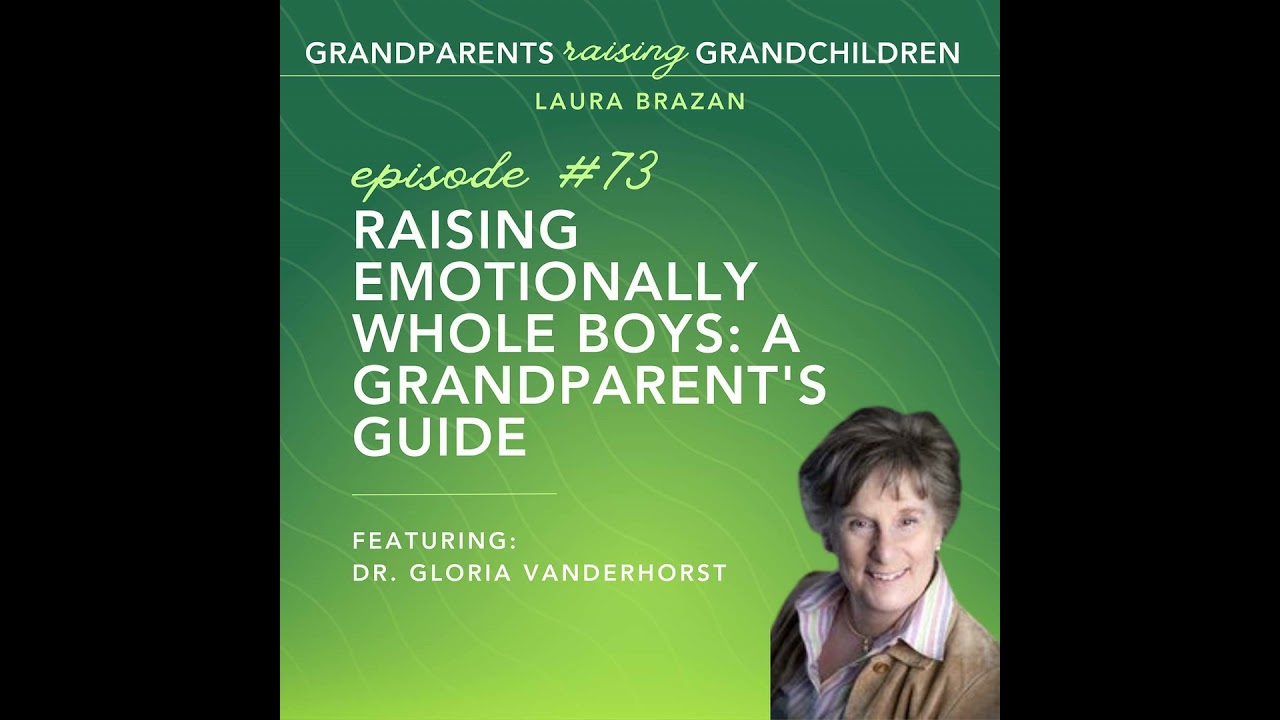 Raising Emotionally Whole Boys: A Grandparent's Guide