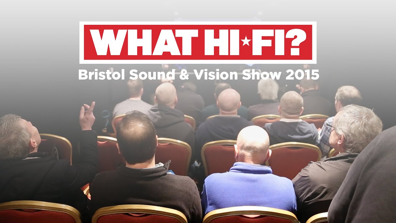 Bristol Sound & Vision Show 2015 highlights