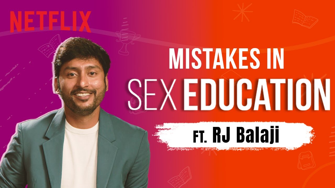 Sex Education Tamil Recap ft. RJ Balaji | Sex Education-um 120 Rubaiyum | Netflix India